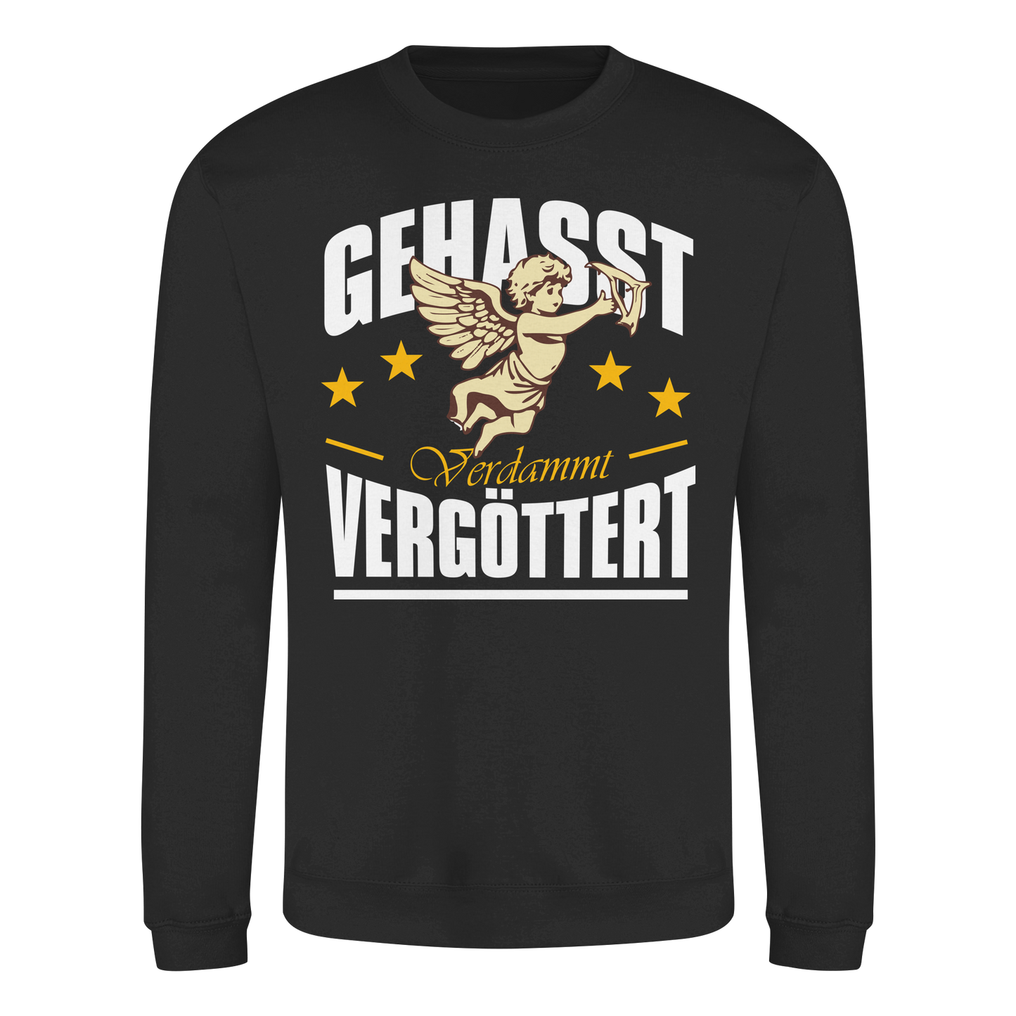 Gehasst, Verdammt, Vergöttert - Sweatshirt