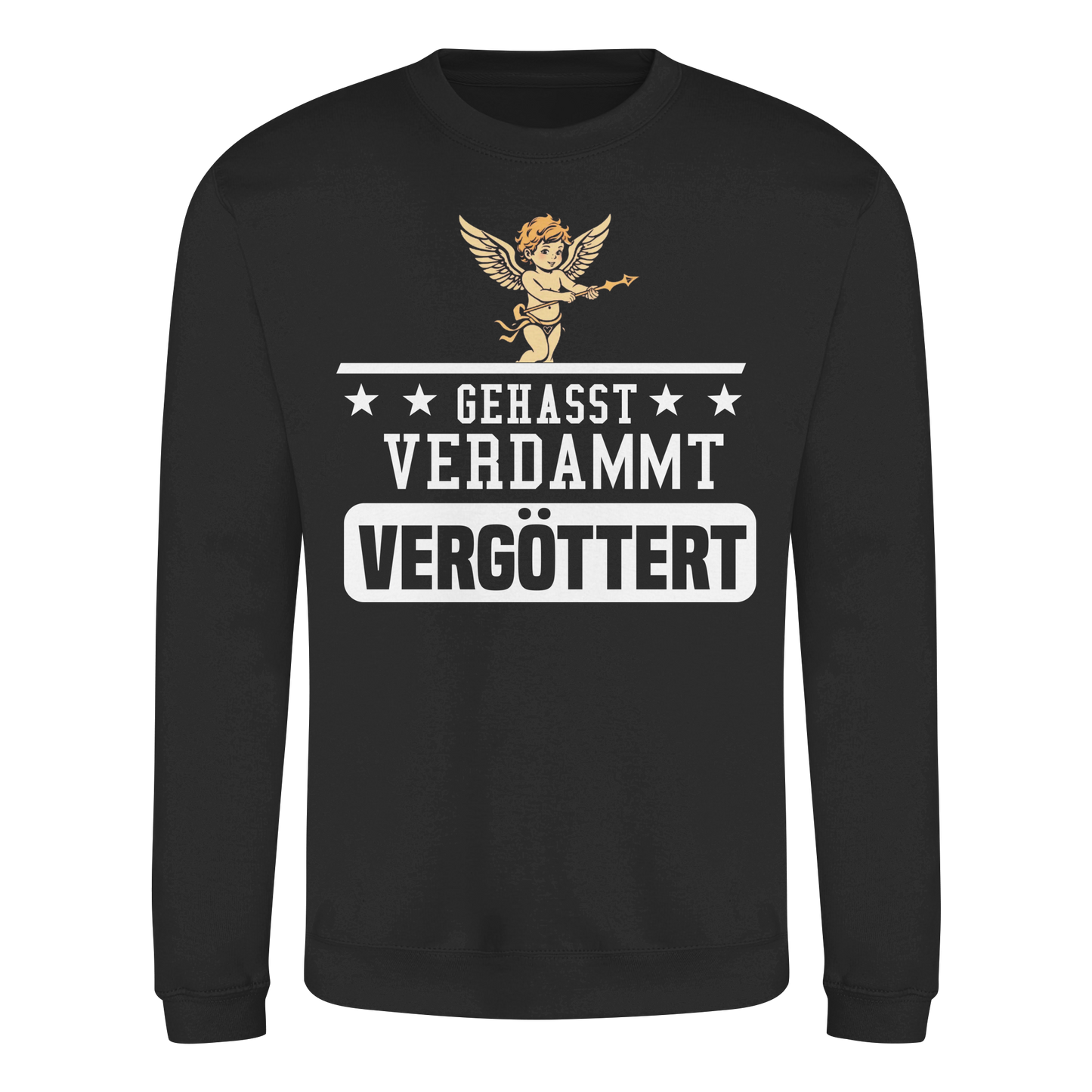 Gehasst, Verdammt, Vergöttert - Sweatshirt