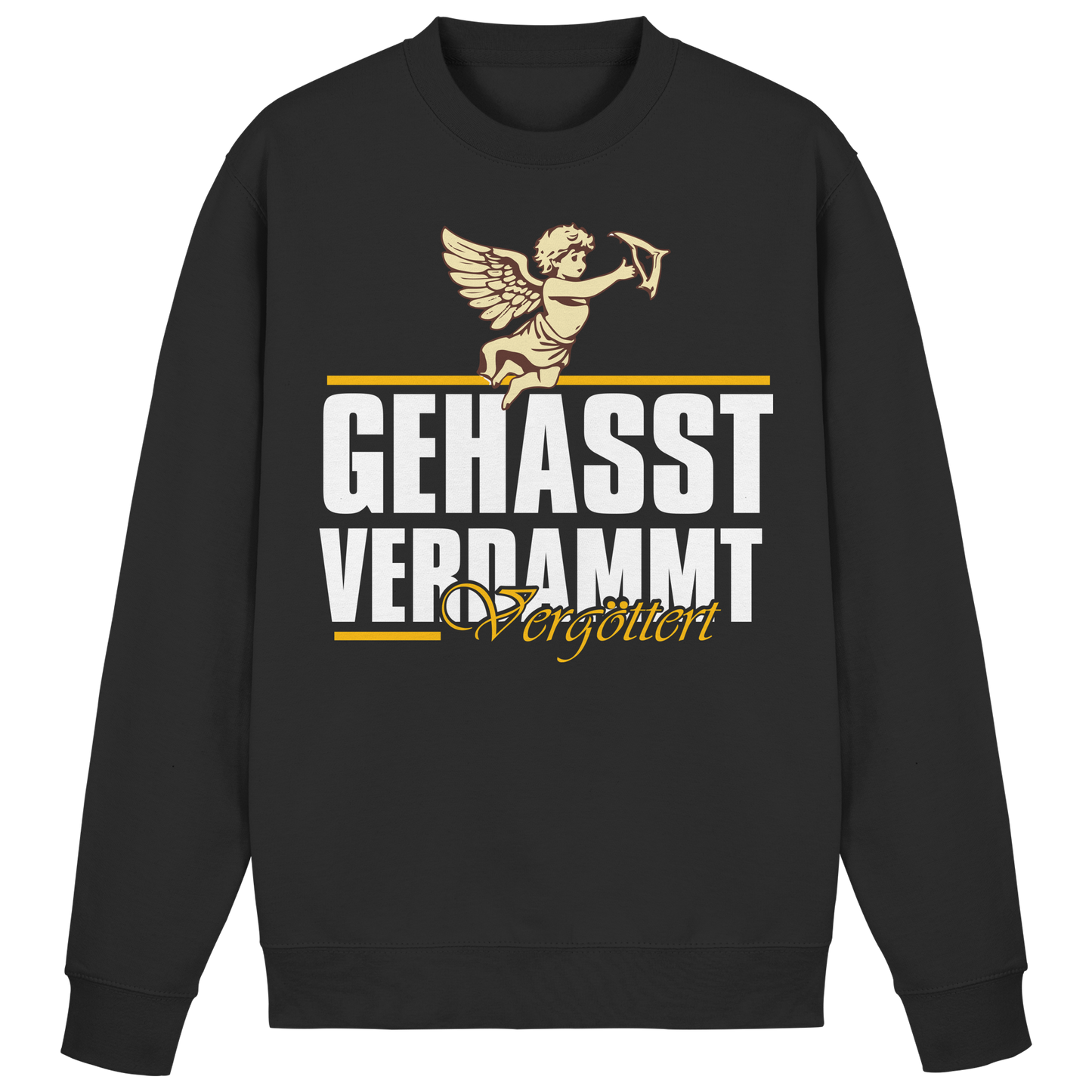 Gehasst, Verdammt, Vergöttert - Sweatshirt
