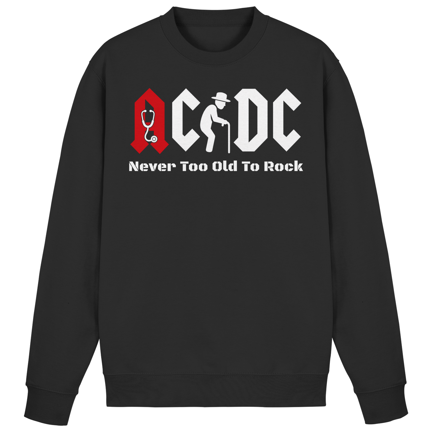 Altrocker - Never Too Old To Rock - Sweatshirt