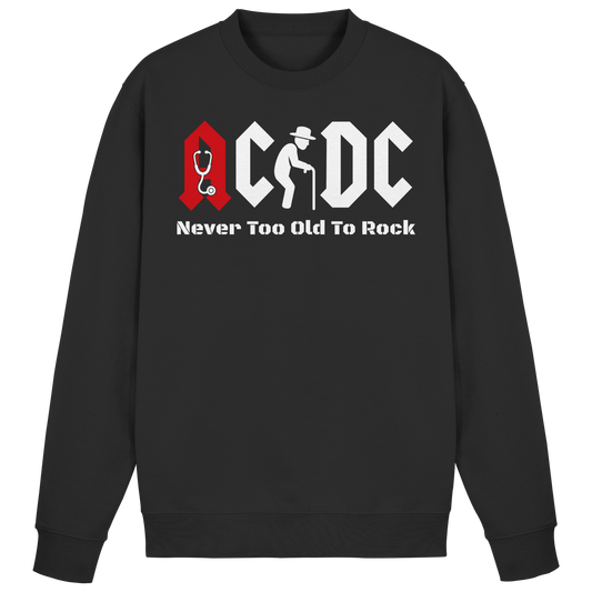 Altrocker - Never Too Old To Rock - Sweatshirt