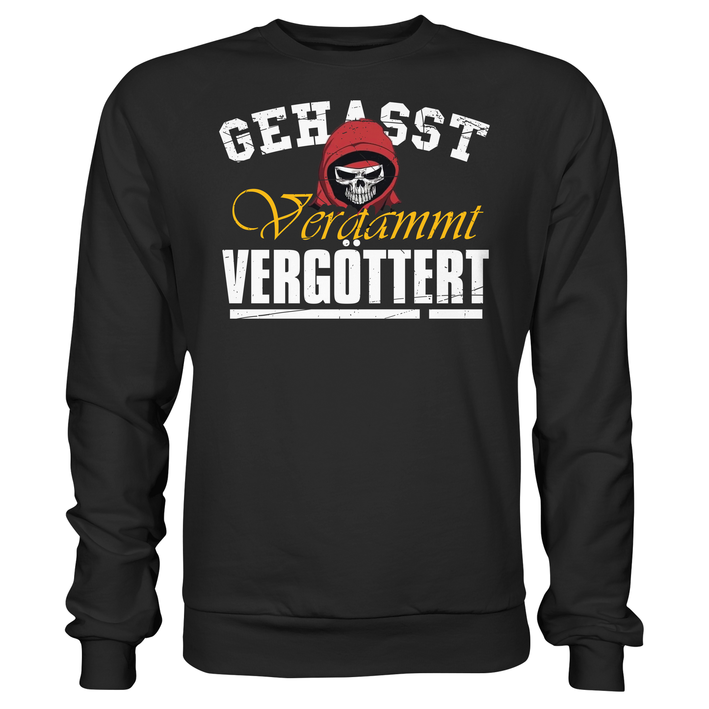 Gehasst Verdammt Vergöttert - Skull - Sweatshirt