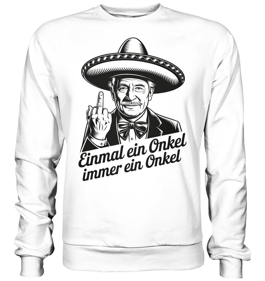 Einmal ein Onkel, immer ein Onkel - Sweatshirt