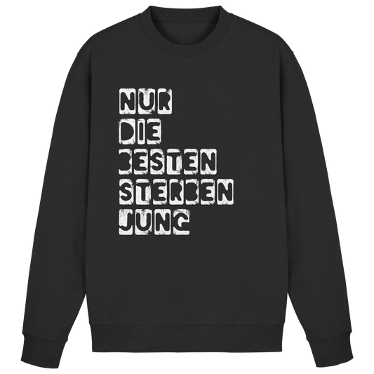 Nur die Besten sterben jung - Sweatshirt