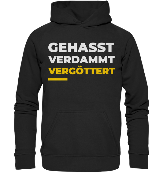 Gehasst, verdammt, vergöttert - Kapuzenpullover / Hoodie