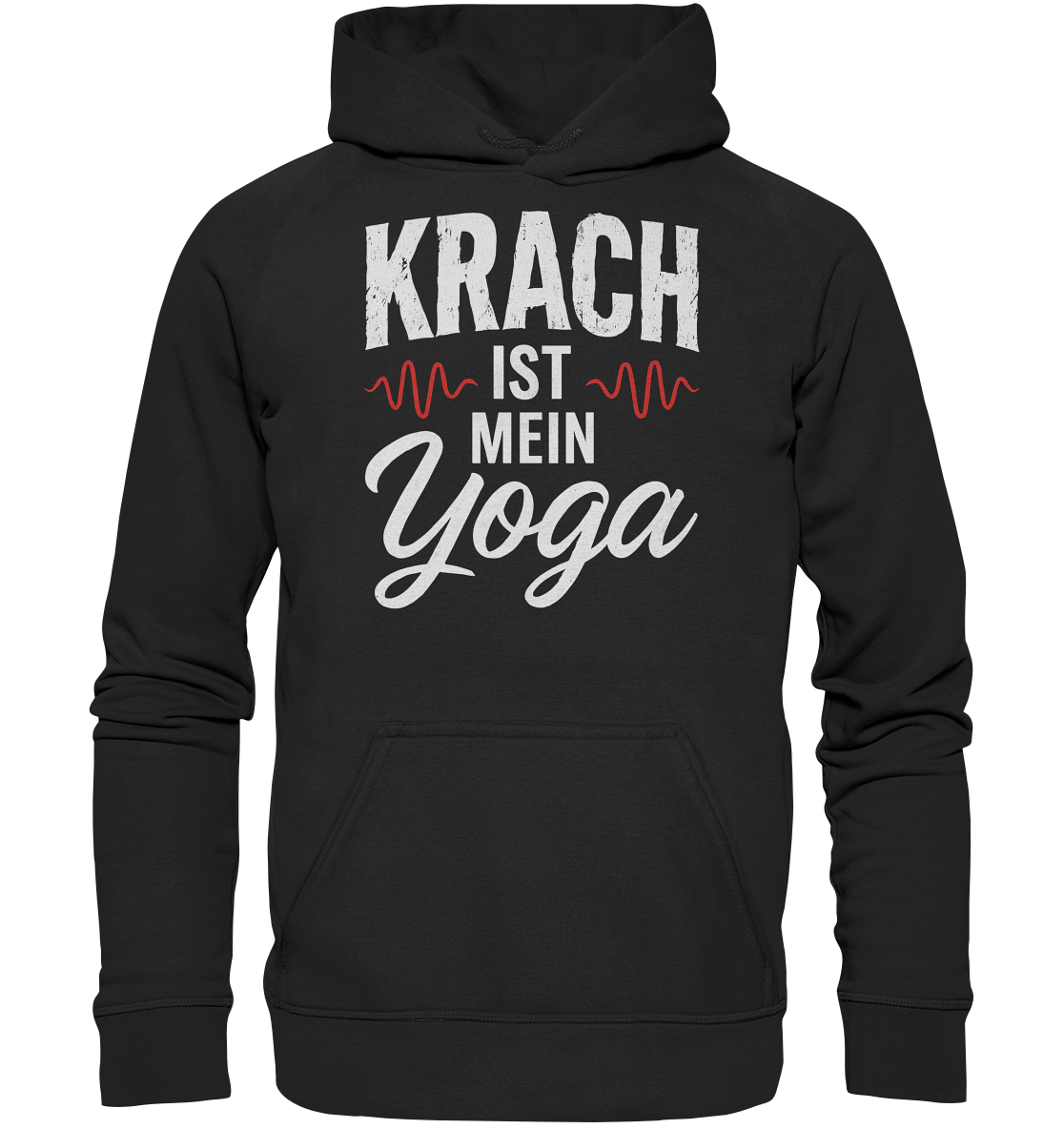 Krach ist mein Yoga - Hoodie