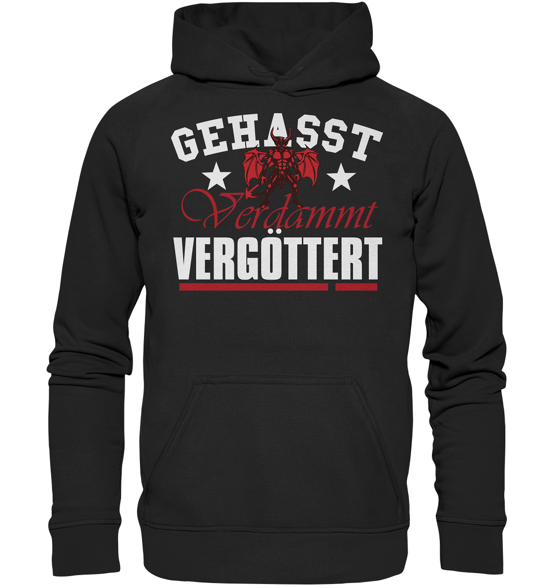 Gehasst, verdammt, vergöttert - Hoodie / Kapuzenpullover