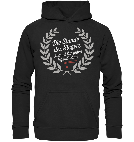 Die Stunde des Siegers kommt für Jeden irgendwann - Hoodie