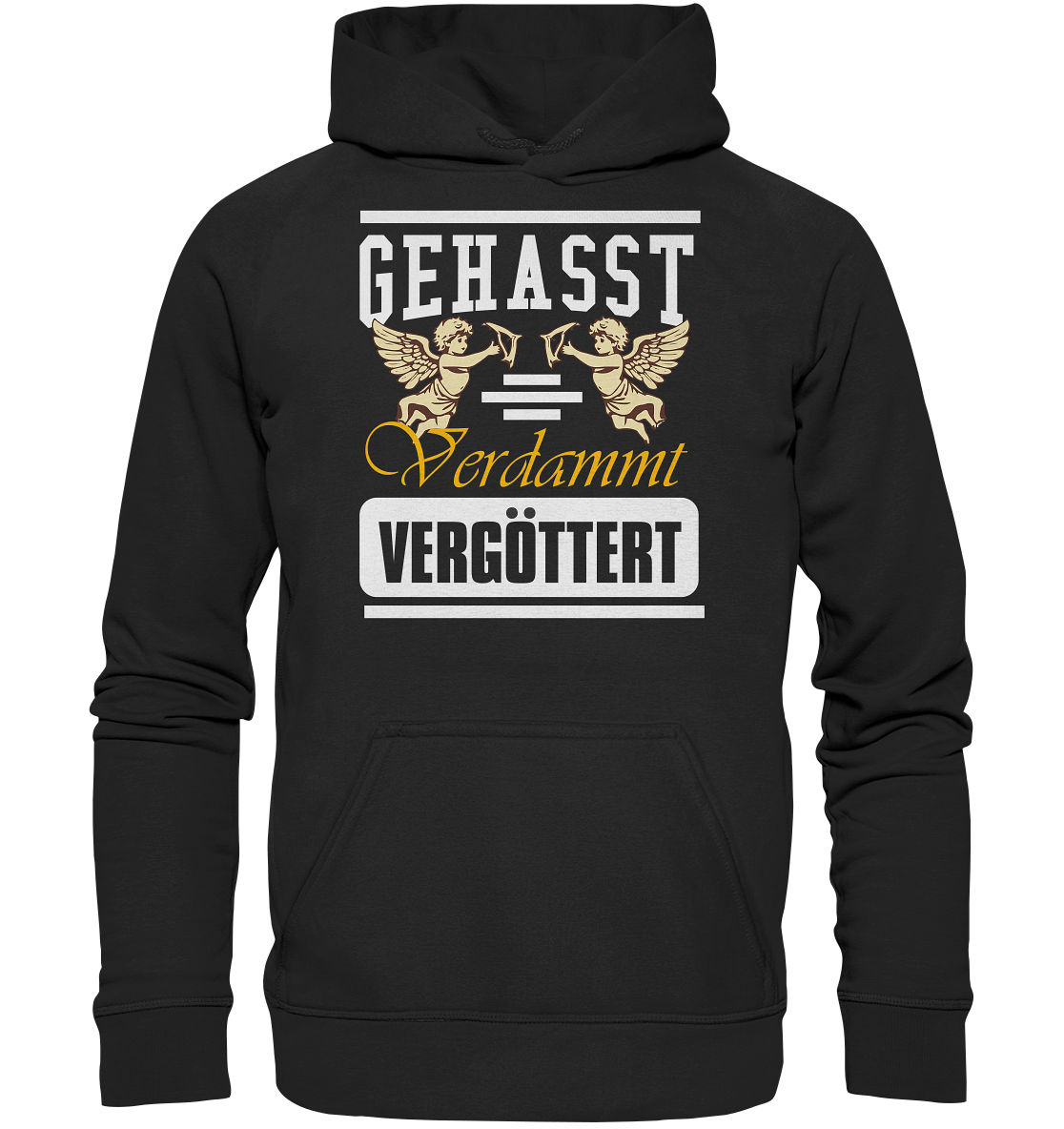 Gehasst, Verdammt, Vergöttert - Hoodie
