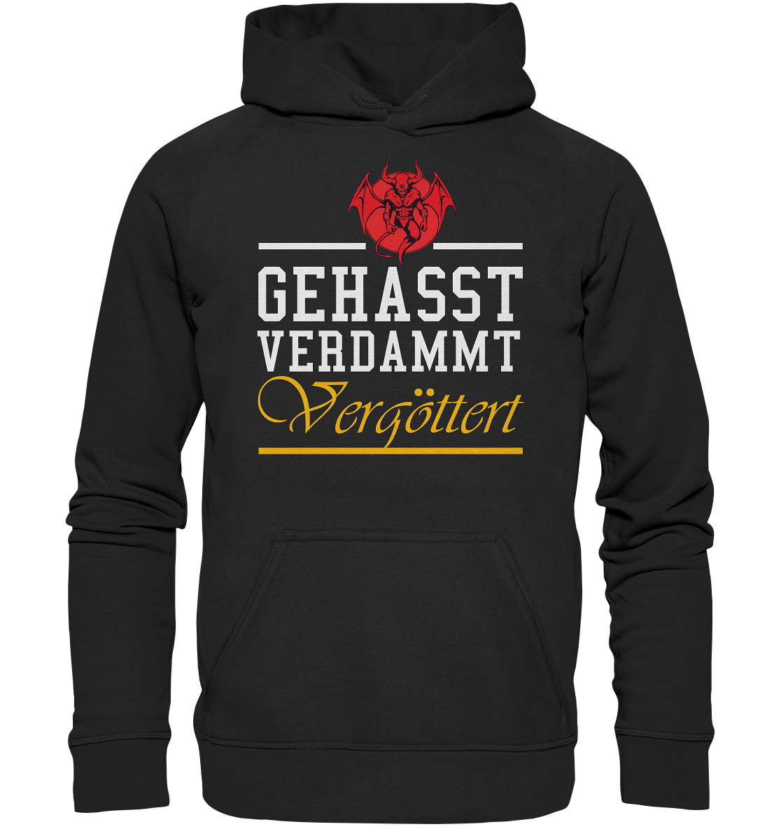 Gehasst, Verdammt, Vergöttert - Hoodie
