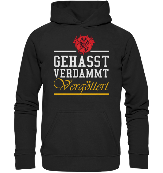 Gehasst, Verdammt, Vergöttert - Hoodie