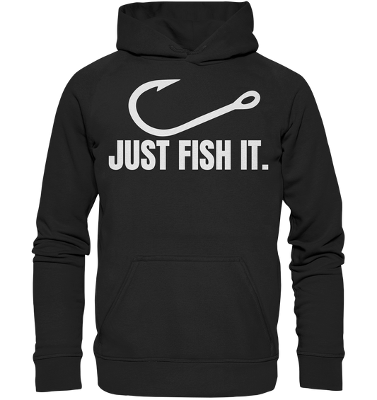 JUST FISH IT - Hoodie
