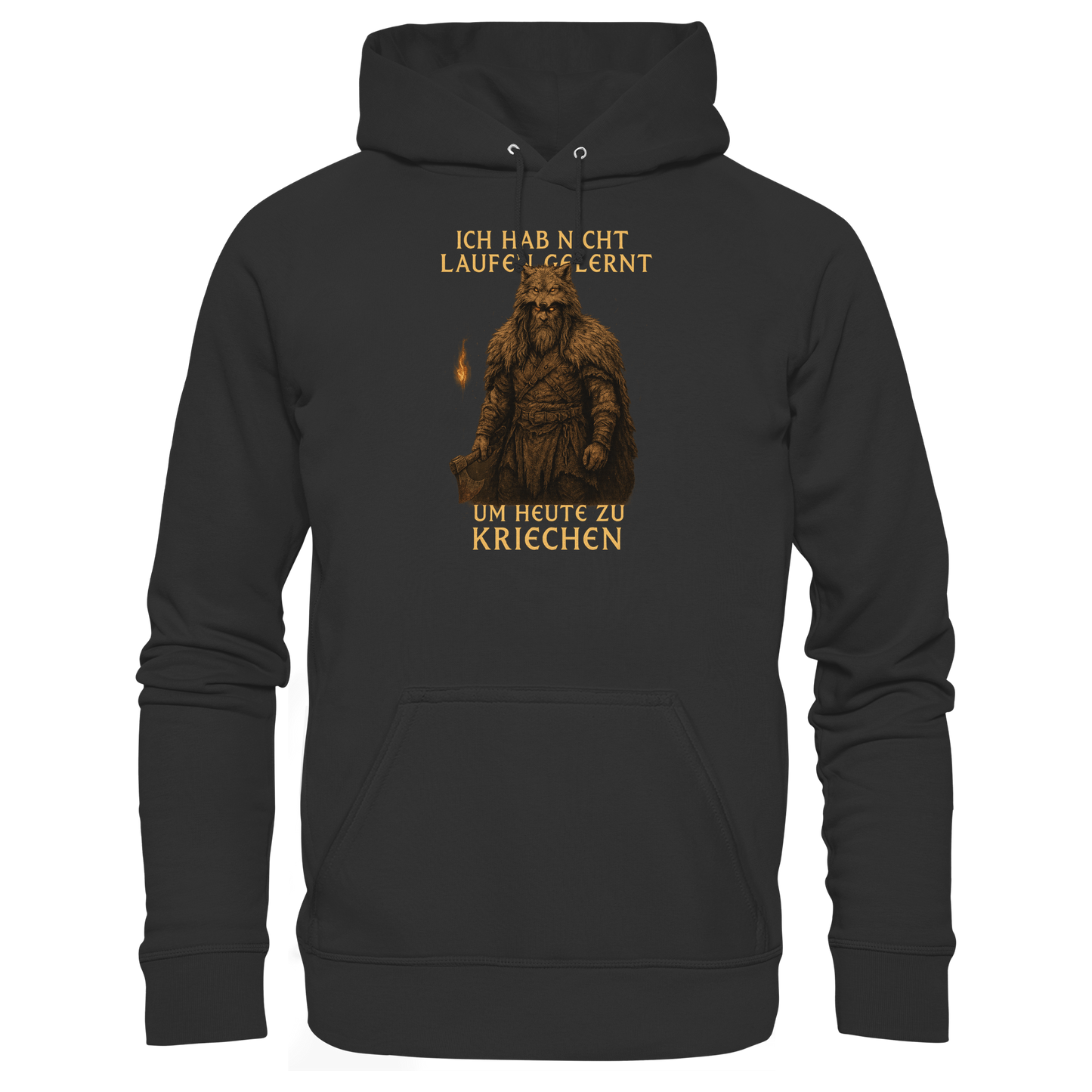 Ich hab nicht laufen gelernt um heute zu kriechen - Hoodie / Kapuzenpullover