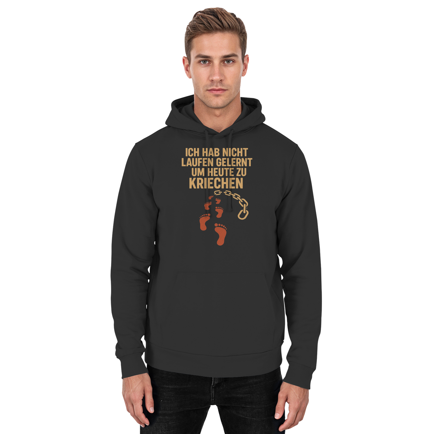 Ich habe nicht laufen gelernt um heute zu kriechen - Hoodie / Kapuzenpullover