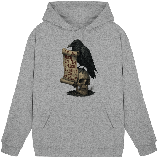 Ich hab nicht laufen gelernt um heute zu kriechen - Hoodie / Kapuzenpullover