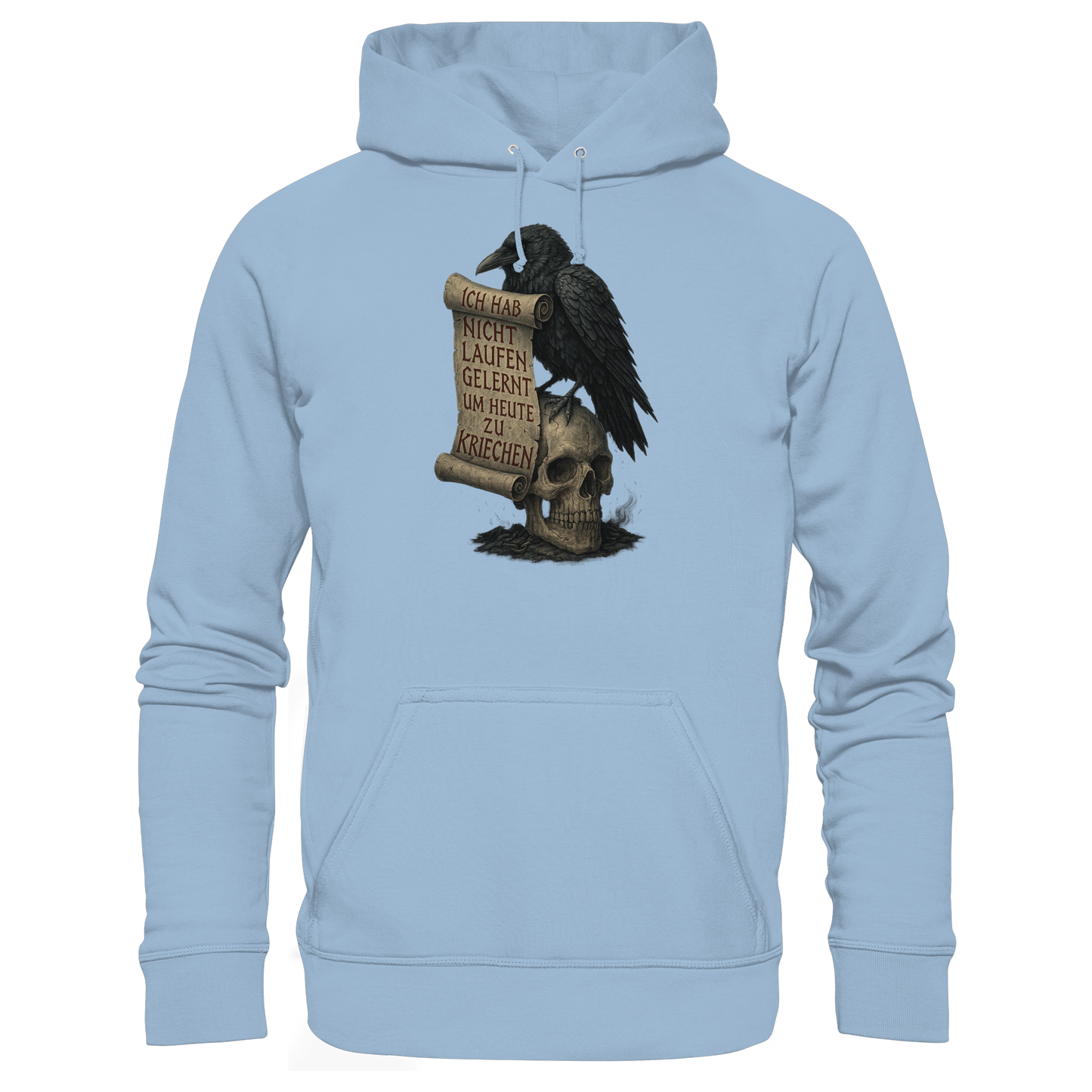 Ich hab nicht laufen gelernt um heute zu kriechen - Hoodie / Kapuzenpullover
