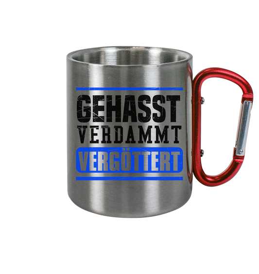 GEHASST VERDAMMT VERGÖTTERT - Edelstahl Tasse