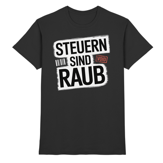 Steuern sind Raub - T-Shirt