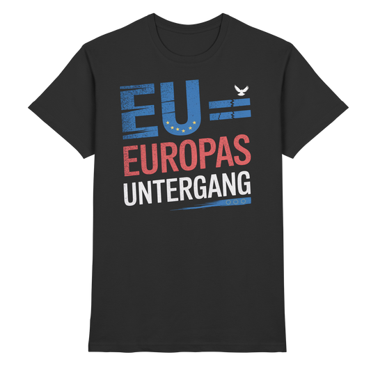 EU = Europas Untergang - T-Shirt
