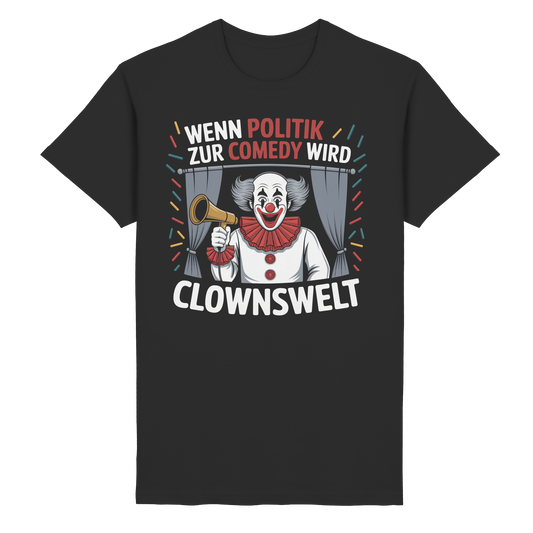Clownswelt - Wenn Politik zur Comedy wird - T-Shirt