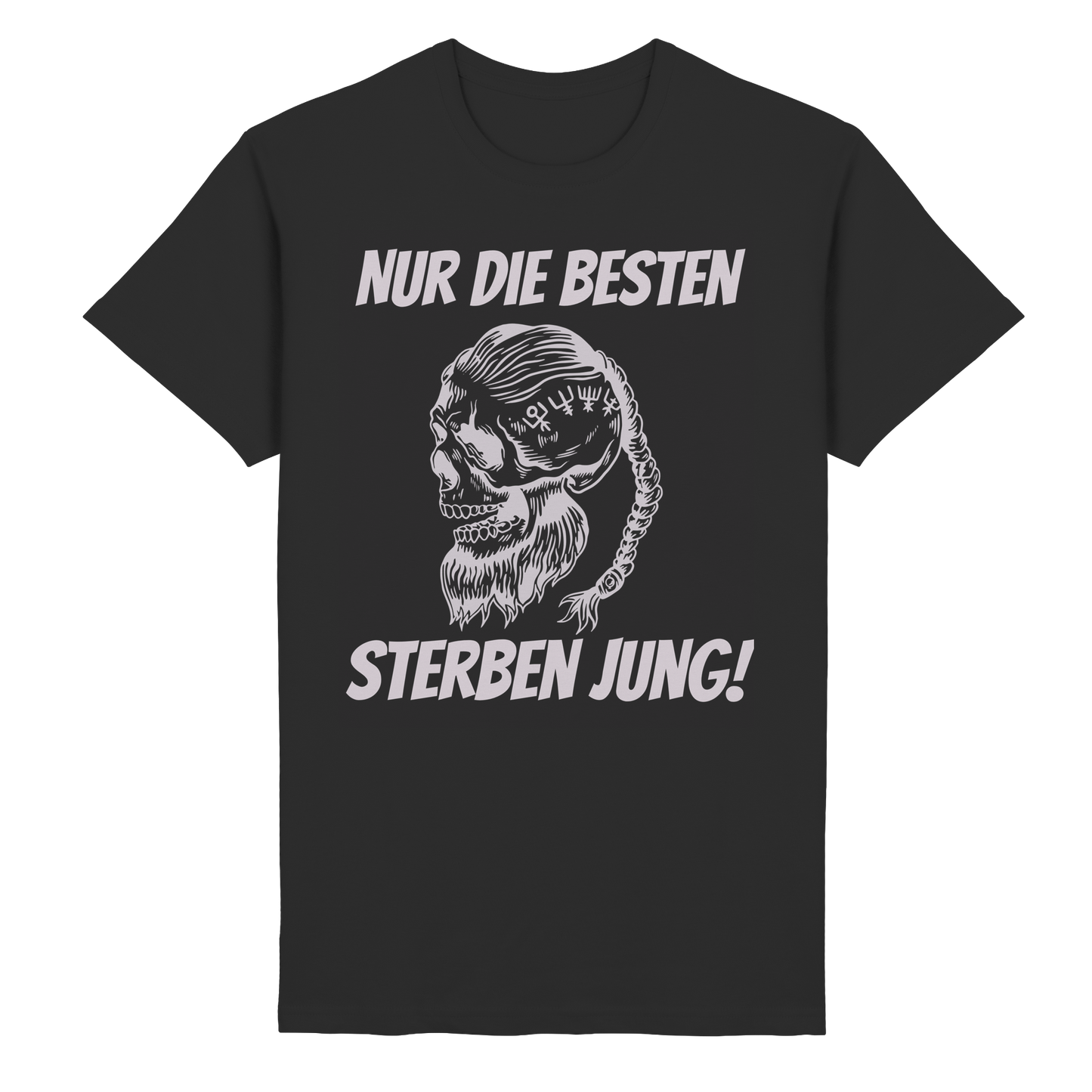 Nur die Besten sterben jung - T-Shirt
