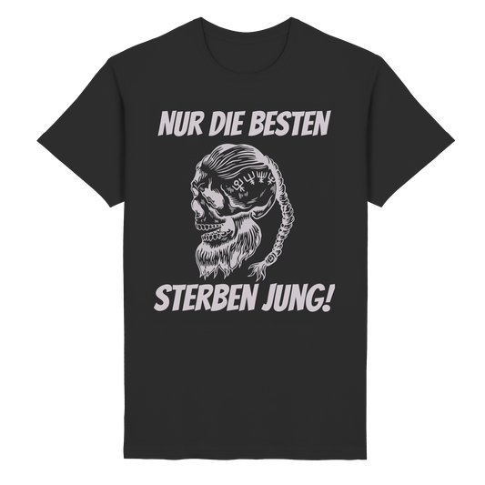 Nur die Besten sterben jung - T-Shirt