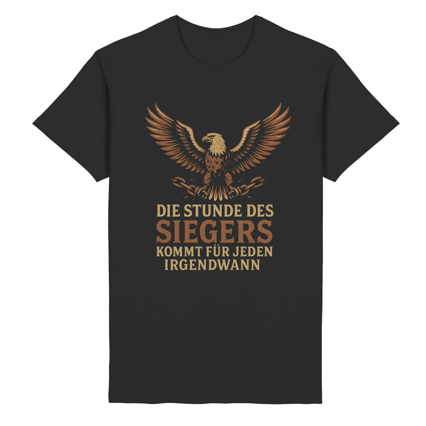 Die Stunde des Siegers kommt für jeden irgendwann - T-Shirt