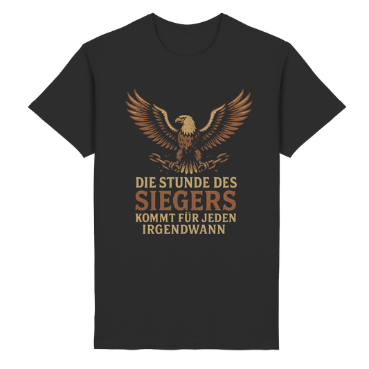Die Stunde des Siegers kommt für jeden irgendwann - T-Shirt
