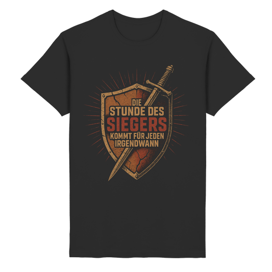 Die Stunde des Siegers kommt für jeden irgendwann - T-Shirt