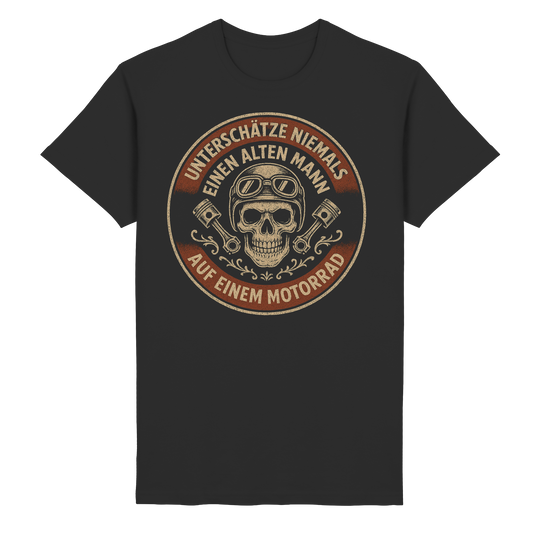 Unterschätze niemals einen alten Mann auf einem Motorrad -  T-Shirt