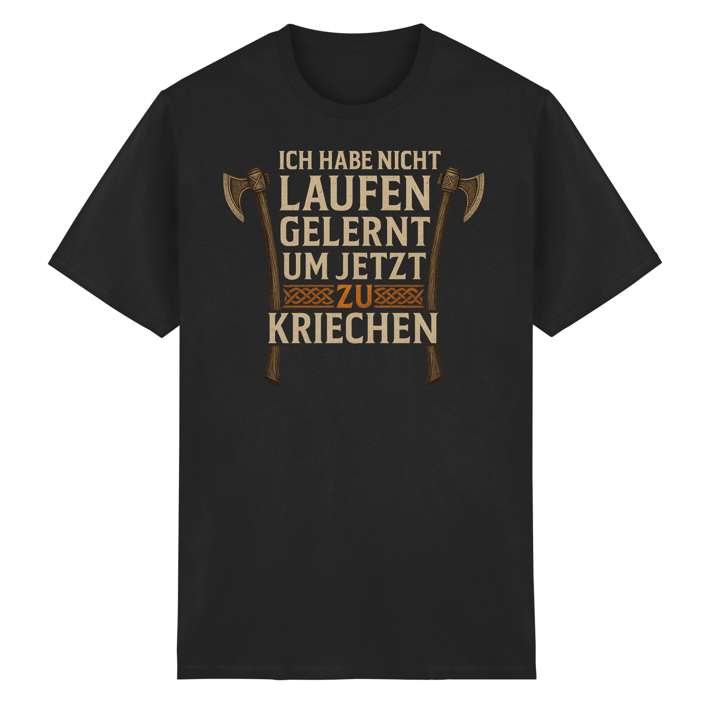 Niemals kriechen - Axt - T-Shirt