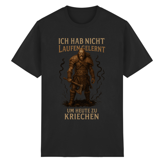 Niemals Kriechen - T-Shirt