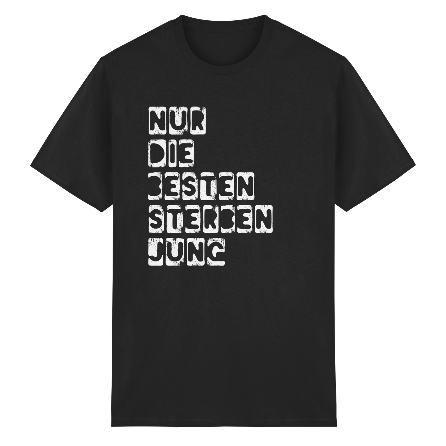 Nur die Besten sterben jung - T-Shirt