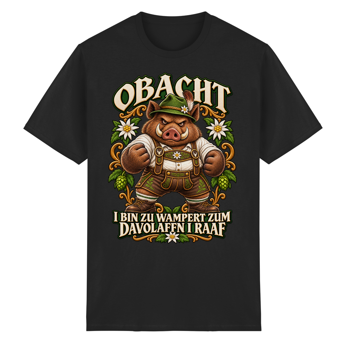 Obacht - I bin zu wampert - T-Shirt