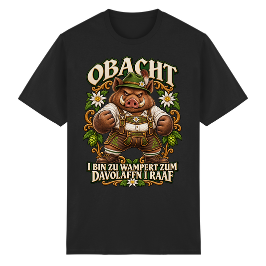 Obacht - I bin zu wampert - T-Shirt