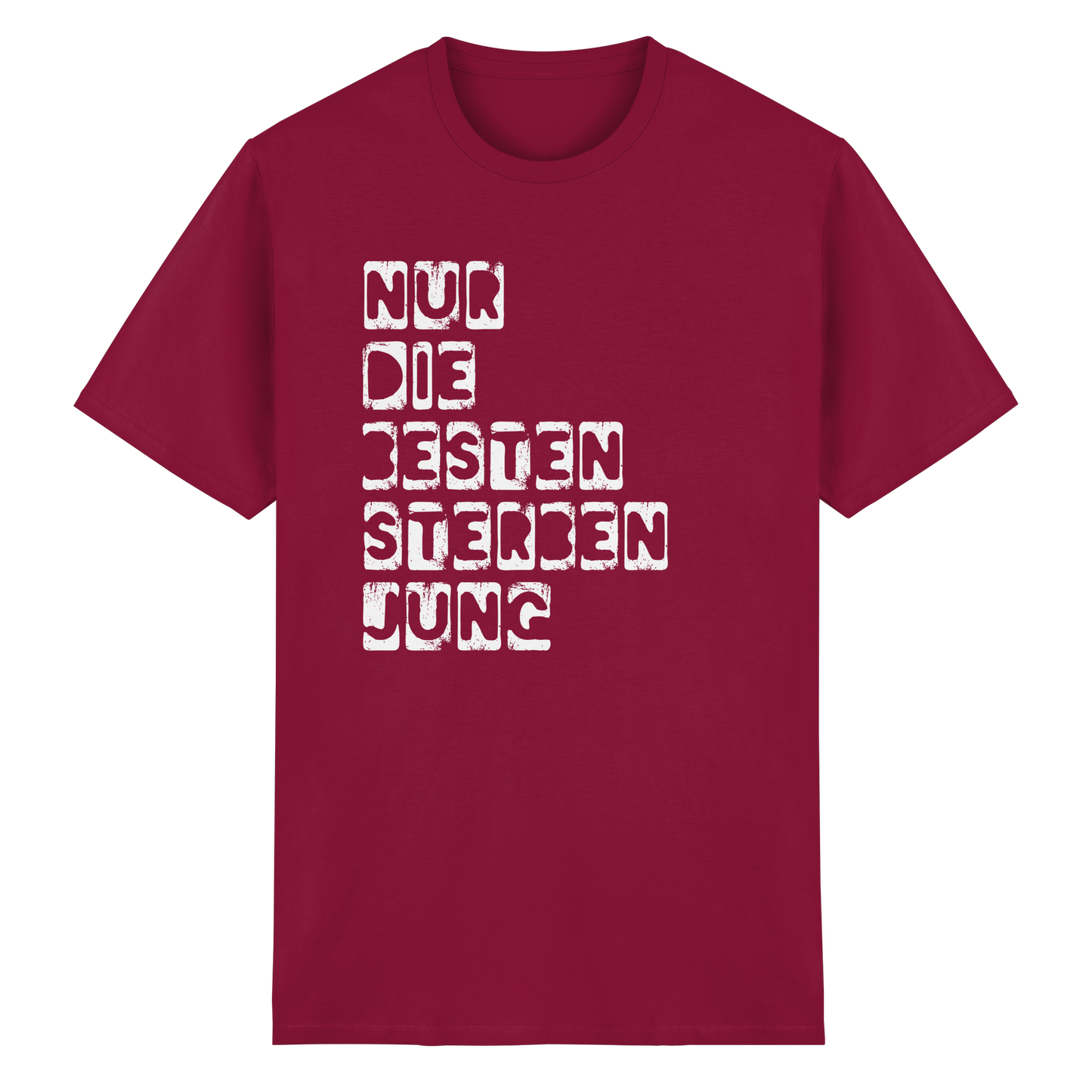 Nur die Besten sterben jung - T-Shirt