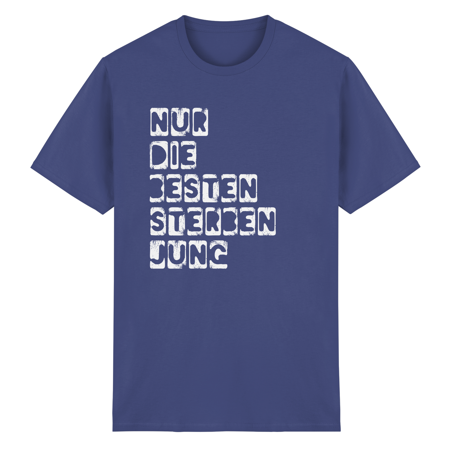 Nur die Besten sterben jung - T-Shirt