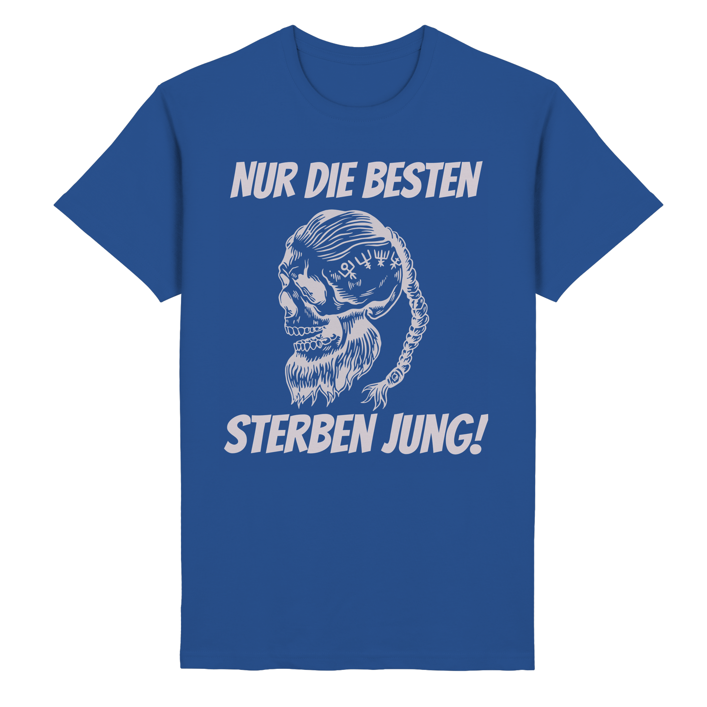 Nur die Besten sterben jung - T-Shirt