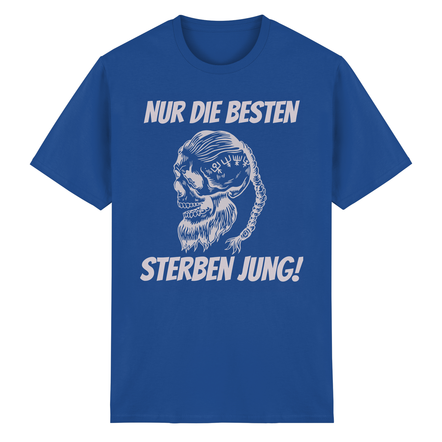 Nur die Besten sterben jung - T-Shirt
