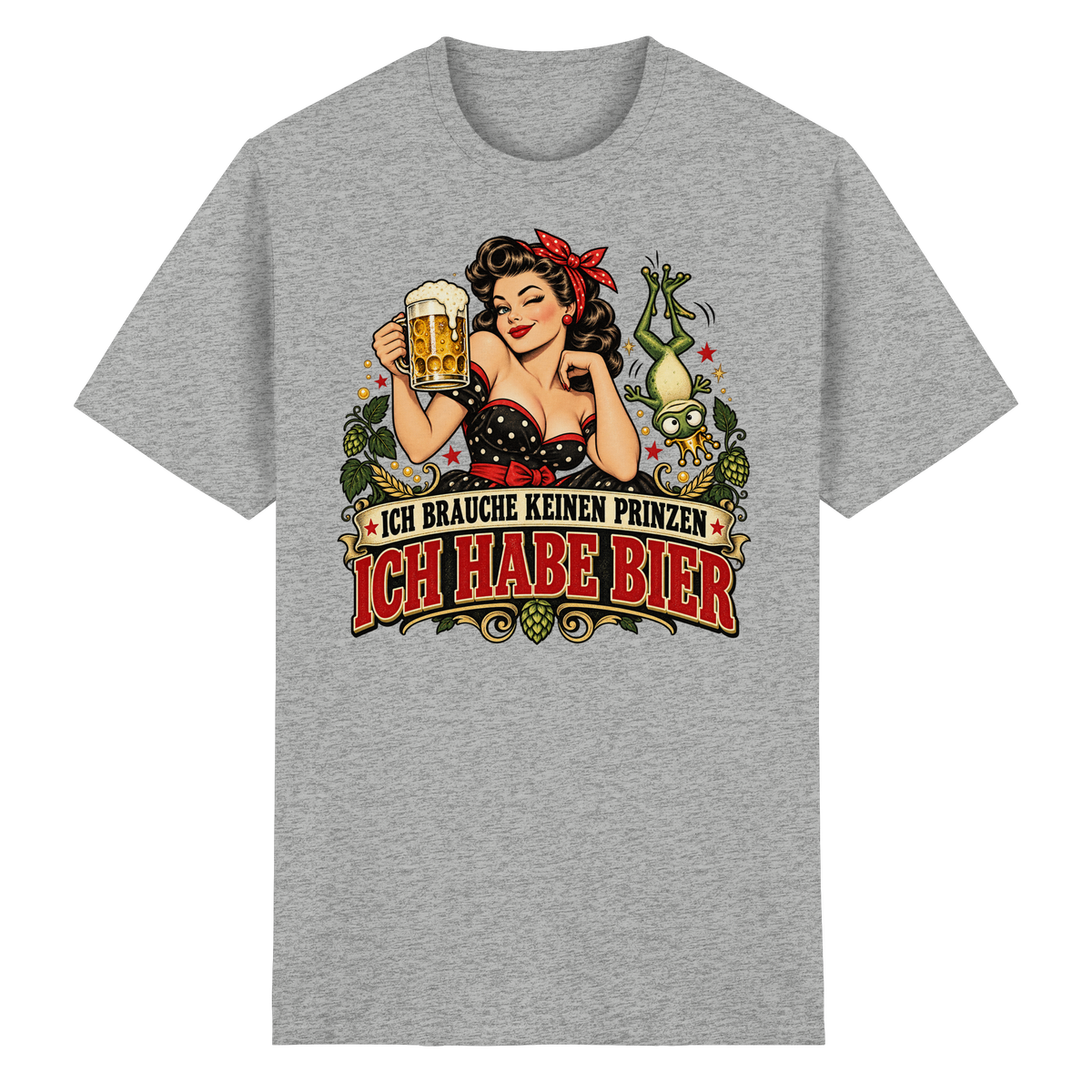 Ich brauche keinen Prinzen - Ich habe Bier - T-Shirt