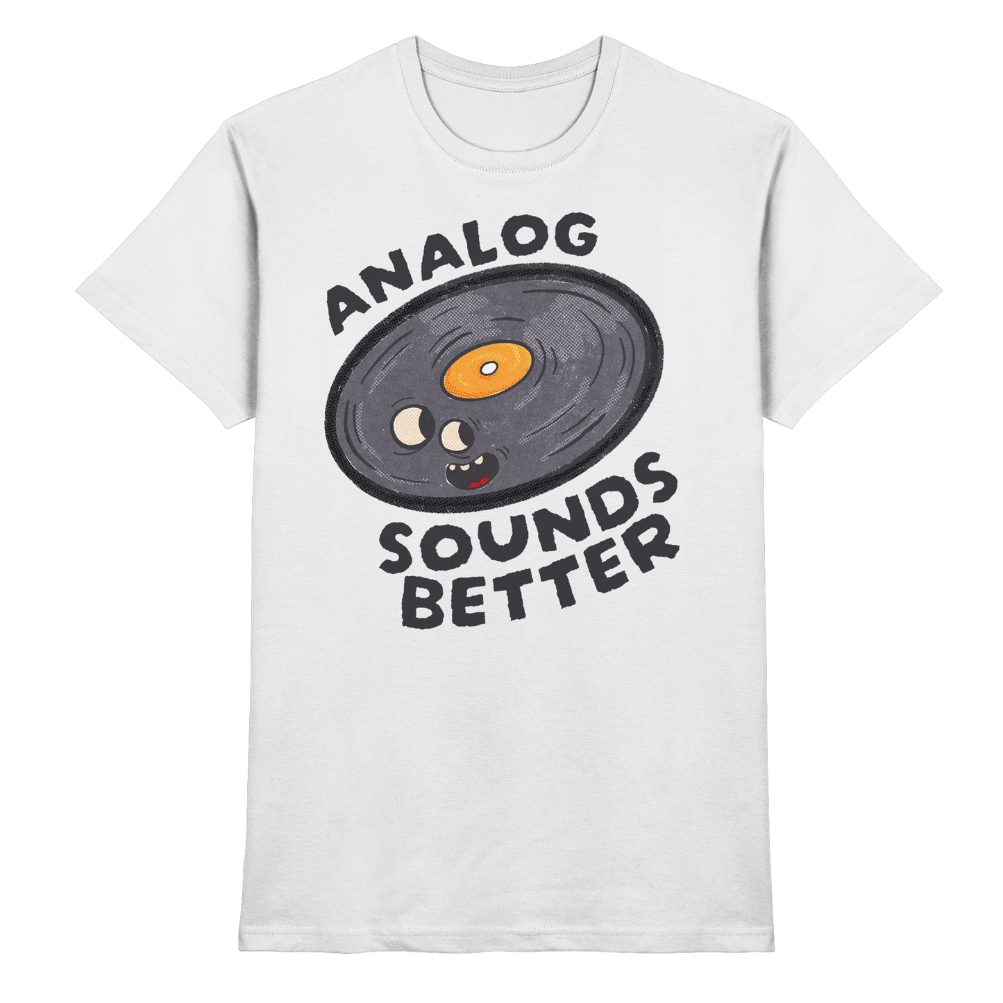 Analog Sounds Better - Vinyl - T-Shirt
