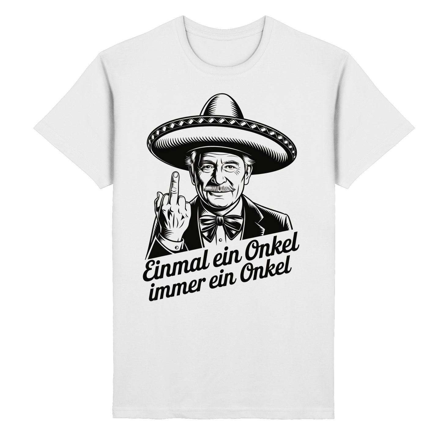 Einmal ein Onkel, immer ein Onkel - T-Shirt