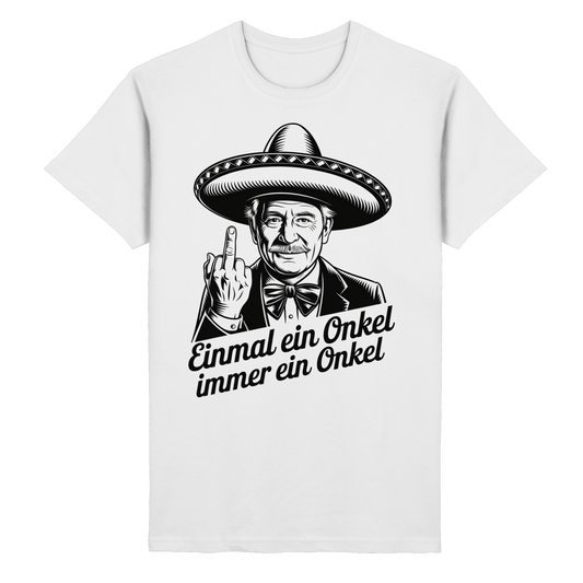 Einmal ein Onkel, immer ein Onkel - T-Shirt