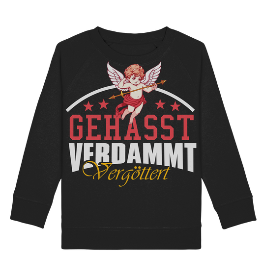 Gehasst, Verdammt, Vergöttert - Kinder Sweatshirt