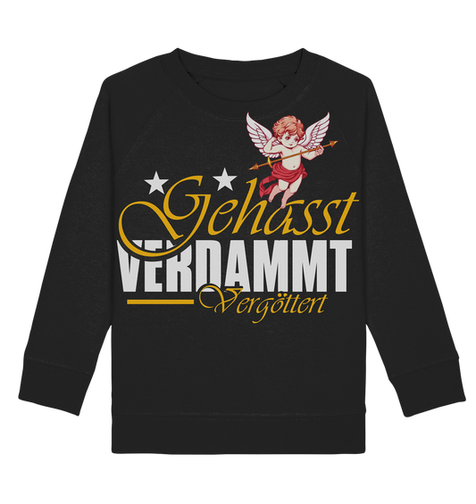 Gehasst, Verdammt, Vergöttert - Kinder Sweatshirt