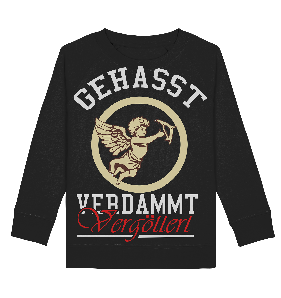 Gehasst, Verdammt, Vergöttert - Kinder Sweatshirt