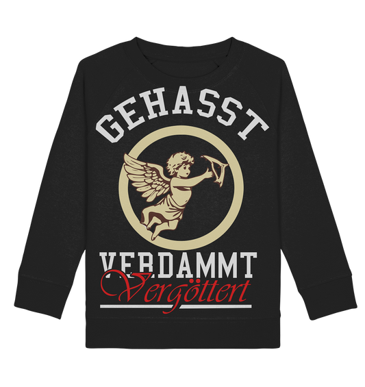 Gehasst, Verdammt, Vergöttert - Kinder Sweatshirt