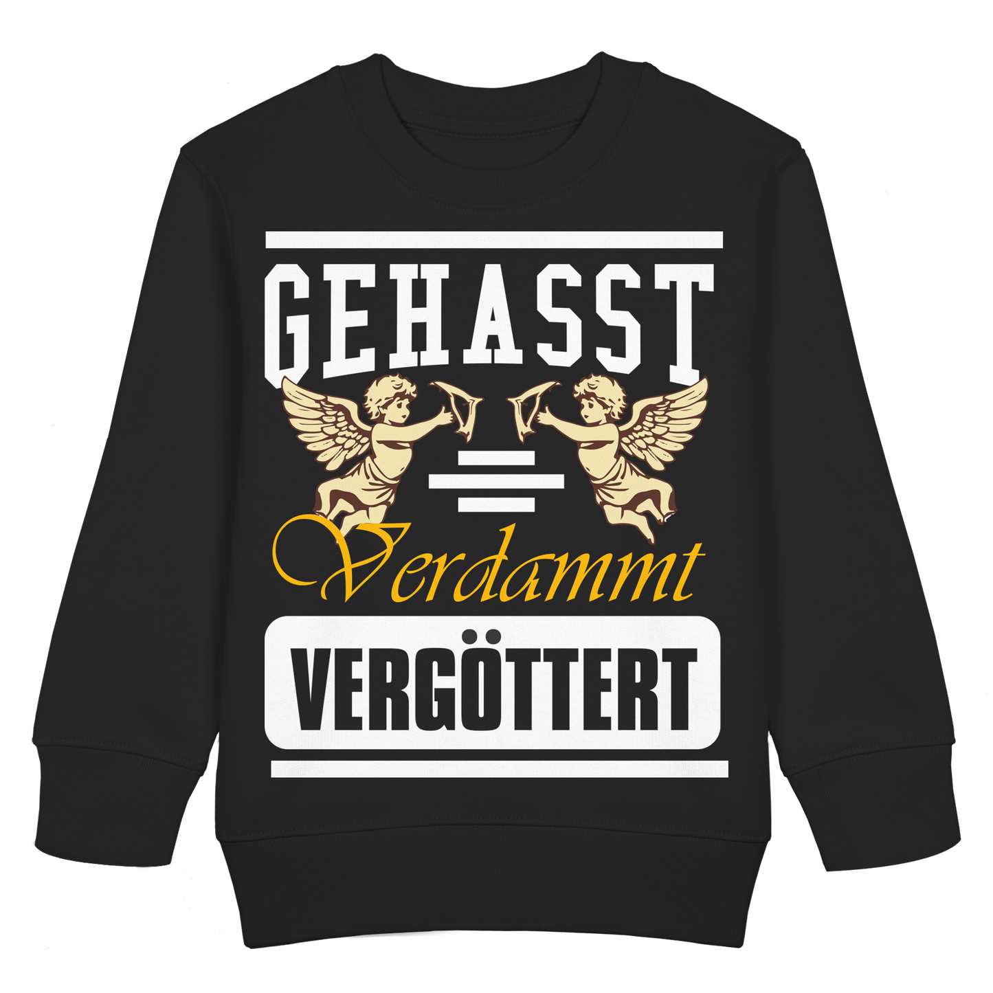 Gehasst, Verdammt, Vergöttert - Kinder Sweatshirt