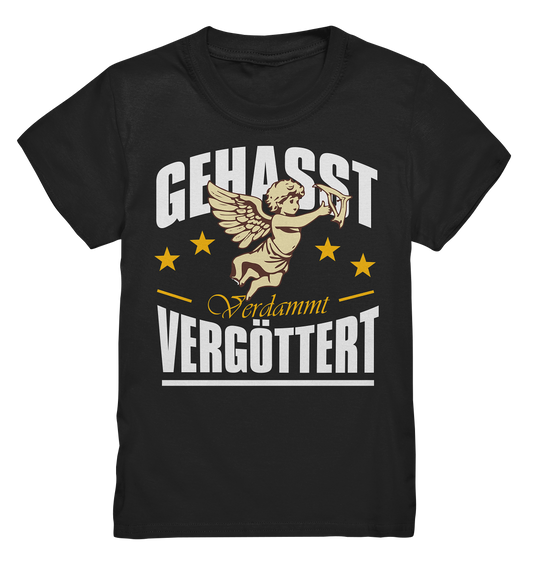 Gehasst, Verdammt, Vergöttert - Kinder T-Shirt