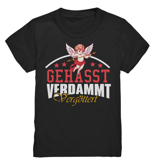 Gehasst, Verdammt, Vergöttert - Kinder T-Shirt